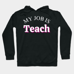 My Job Is Teach Hoodie